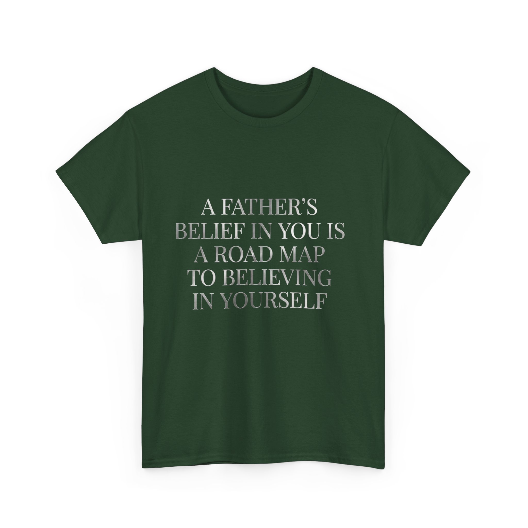 Inspirational Quote Tee — "A Father's Belief in You is a Road Map to Believing in Yourself" - Image 15