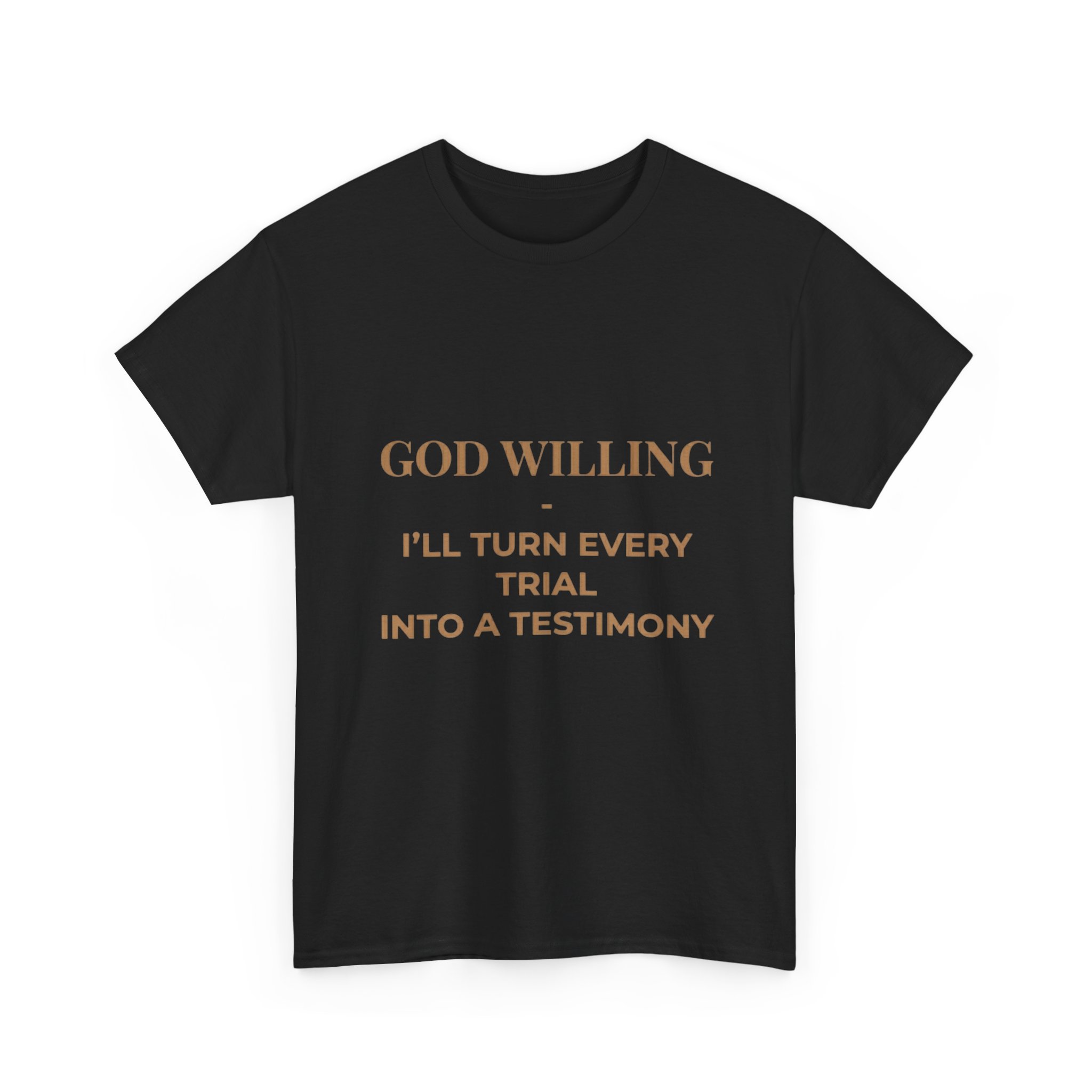 Faith Message Tee — "God Willing I'll Turn Every Trial Into A Testimony" - Image 7