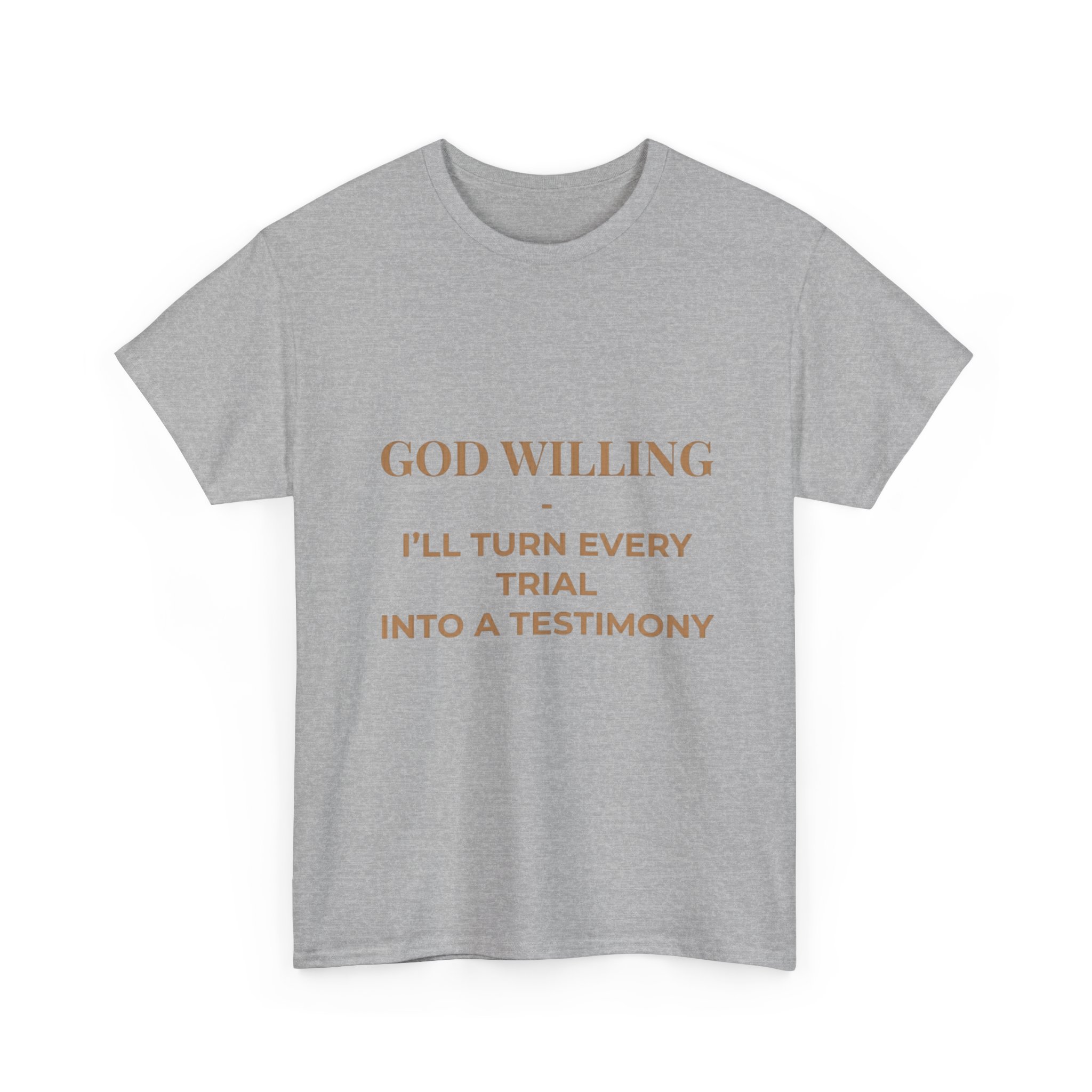 Faith Message Tee — "God Willing I'll Turn Every Trial Into A Testimony" - Image 11