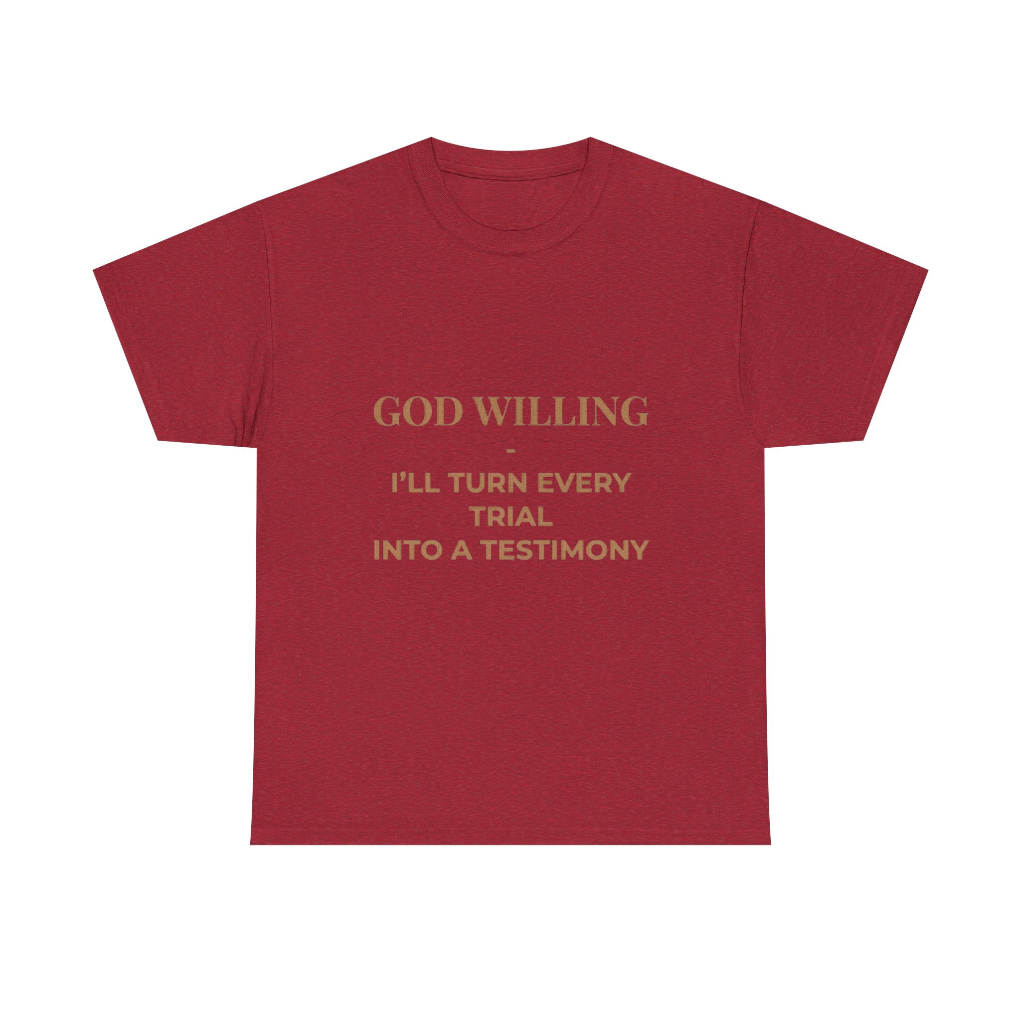 Faith Message Tee — "God Willing I'll Turn Every Trial Into A Testimony" - Image 21