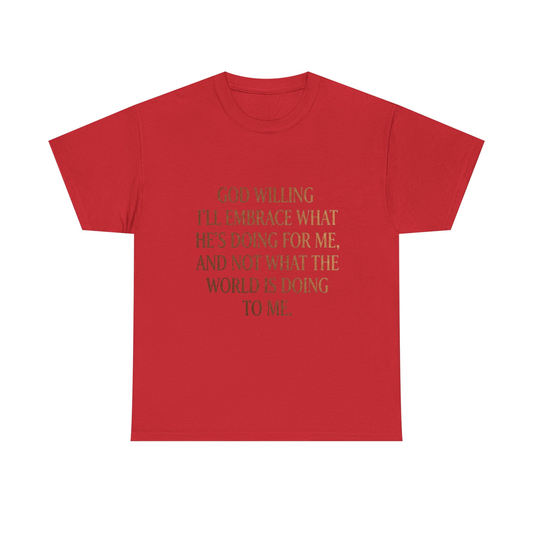 Religious Inspirational Tee — "God Willing I'll Embrace What He's Doing For Me" Cotton Shirt - Image 25