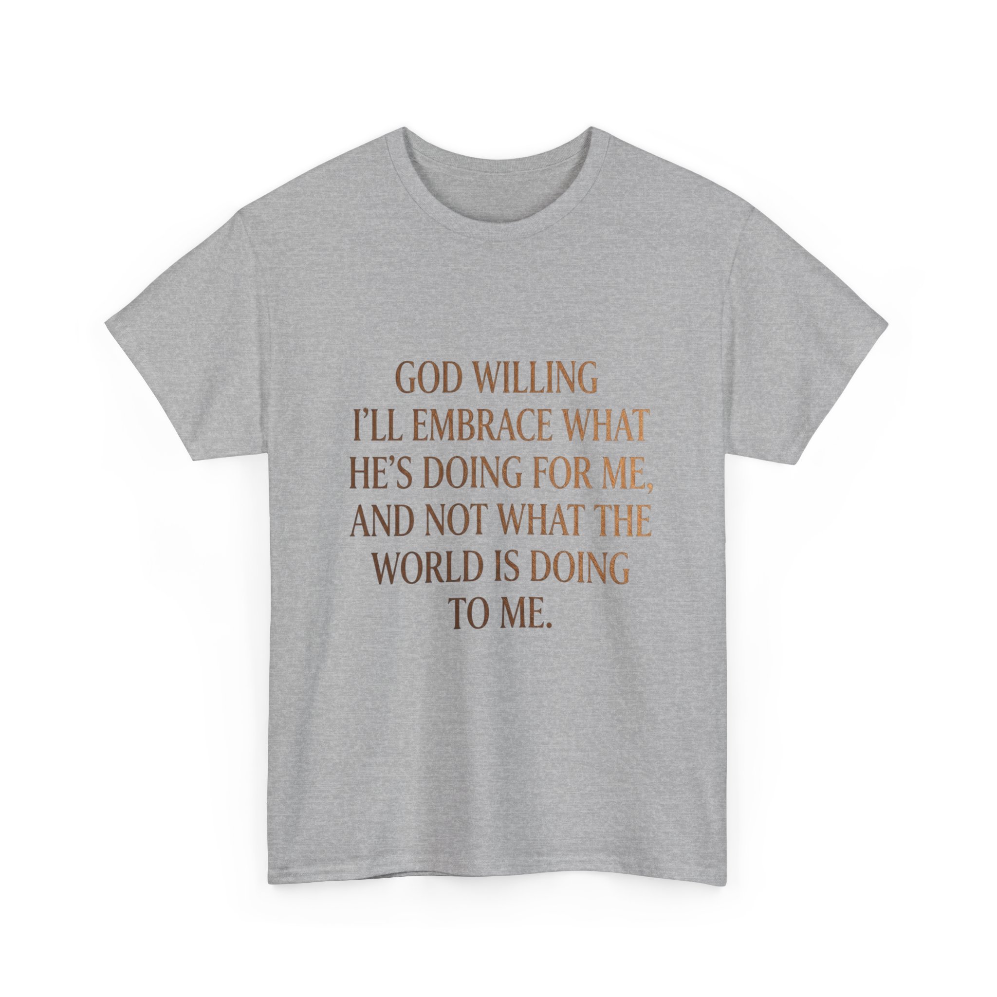 Religious Inspirational Tee — "God Willing I'll Embrace What He's Doing For Me" Cotton Shirt - Image 11