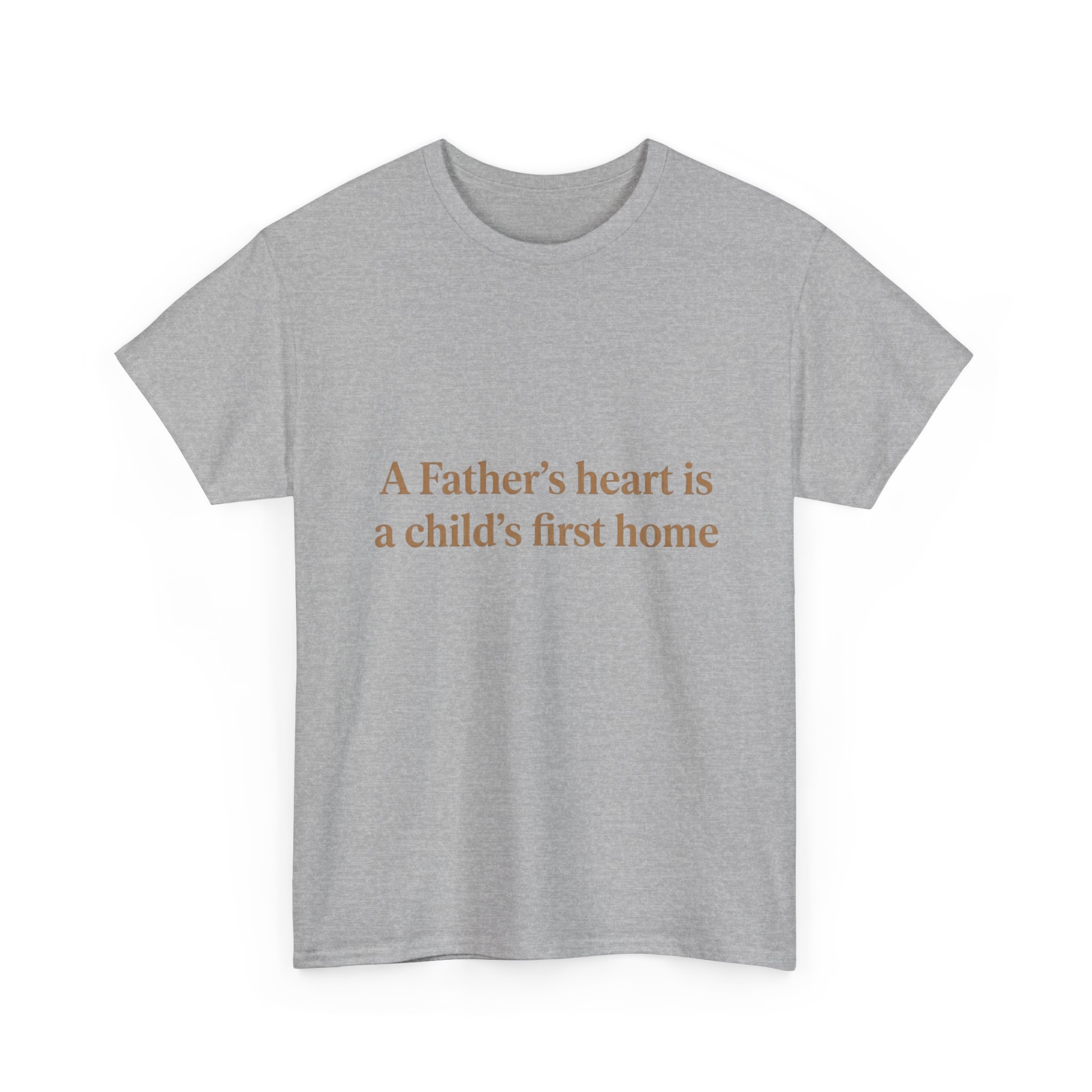 Father's Heart Quote T-Shirt — "A Father's heart is a child's first home" - Image 11