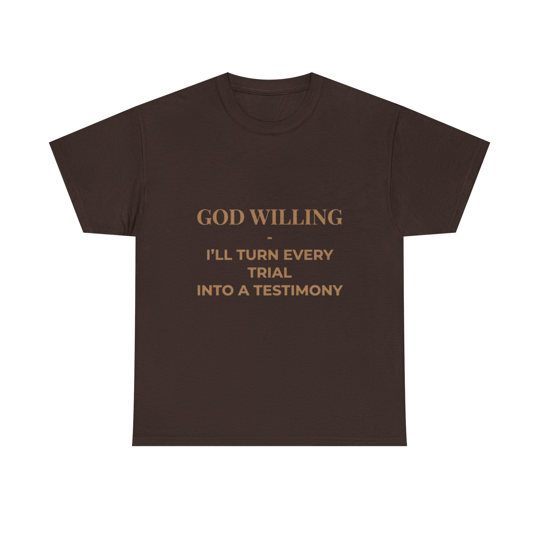 Faith Message Tee — "God Willing I'll Turn Every Trial Into A Testimony" - Image 17