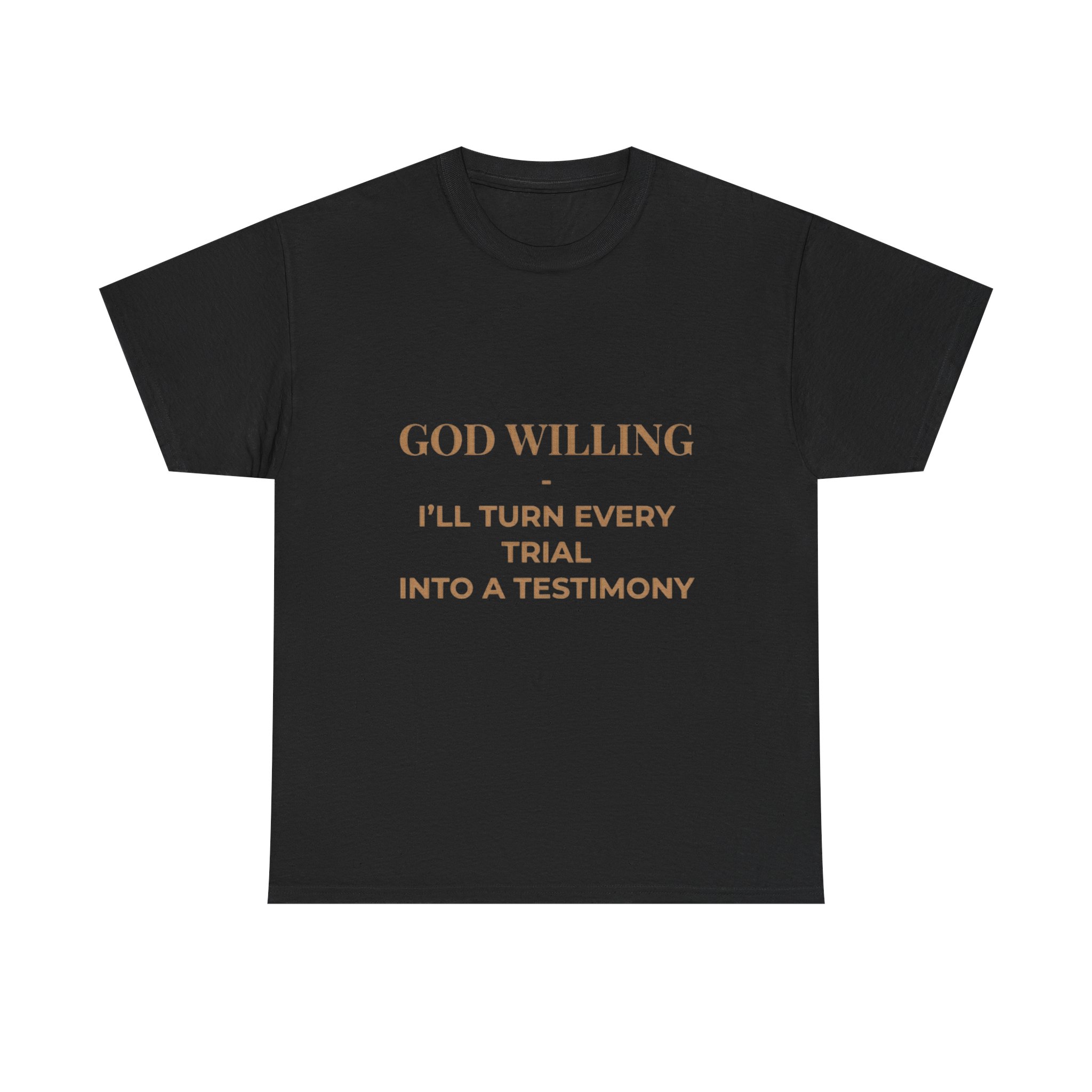 Faith Message Tee — "God Willing I'll Turn Every Trial Into A Testimony" - Image 5