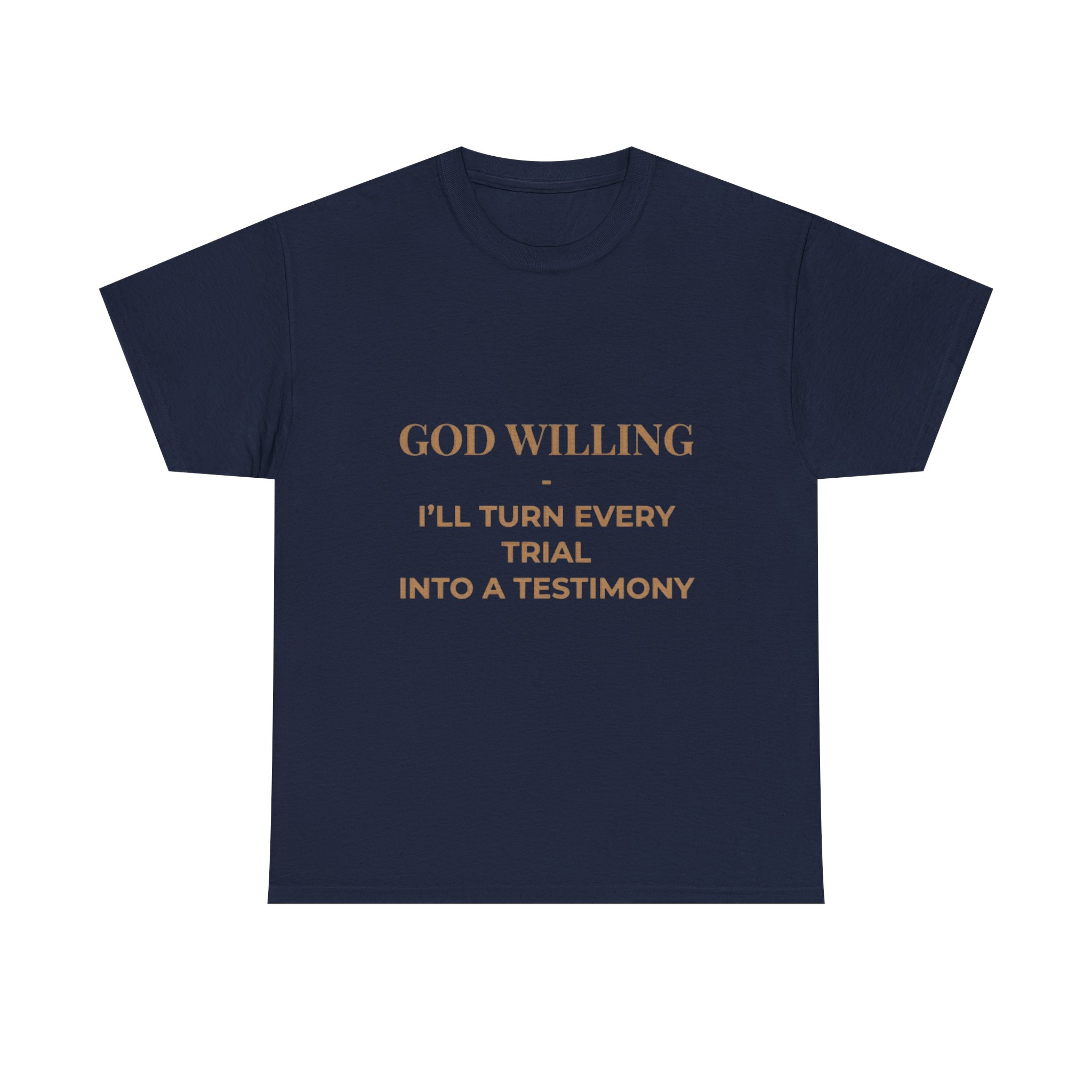 Faith Message Tee — "God Willing I'll Turn Every Trial Into A Testimony" - Image 13