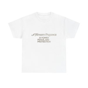T-Shirt — "A Father's Presence" Inspirational Faith Tee