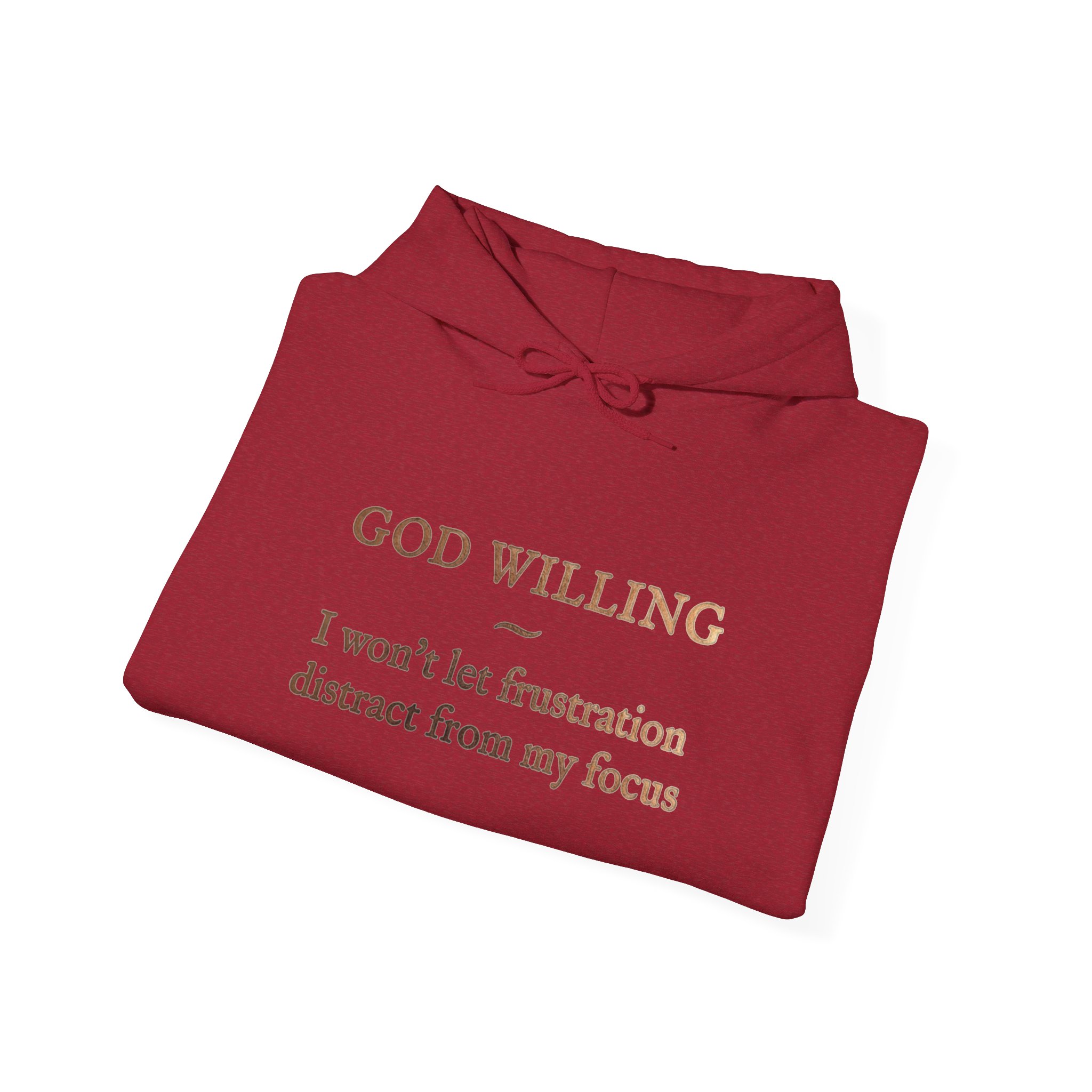" I Won't Let Frustration" ™ Hooded Sweatshirt - Image 24