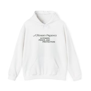 "A Father's Presence" -Hoodie